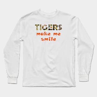 Tigers make me smile - wildlife oil painting word art Long Sleeve T-Shirt